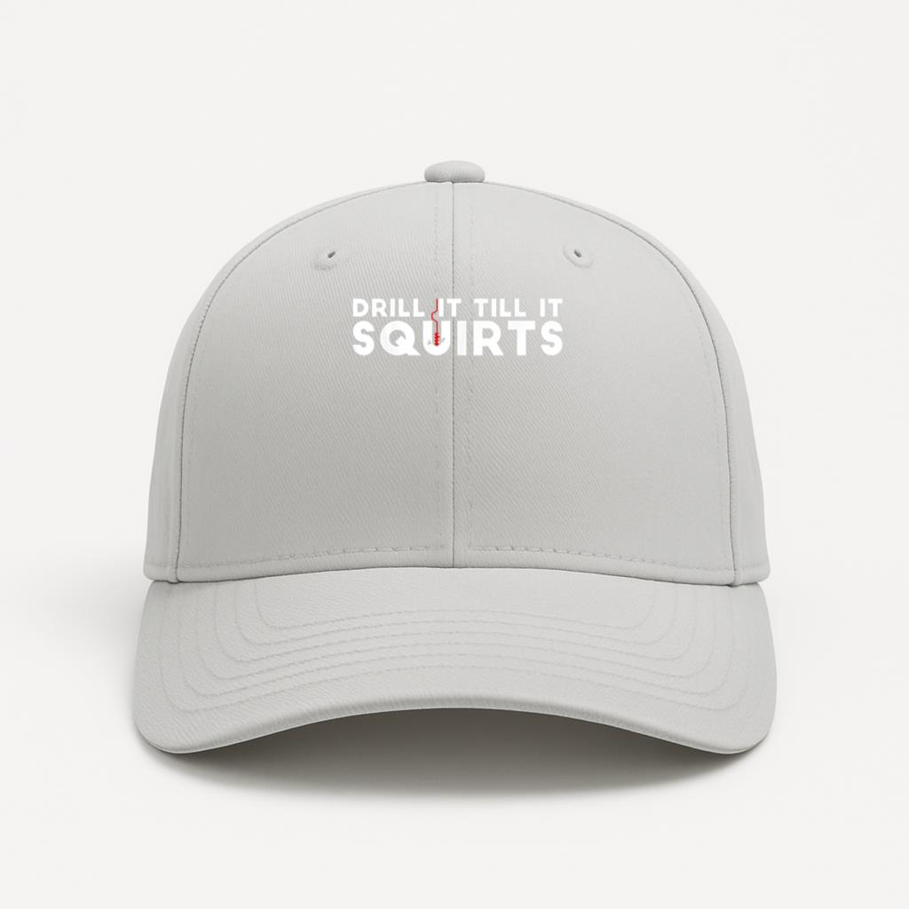 Drill It Till It Squirts Fishing Cotton Twill Cap 