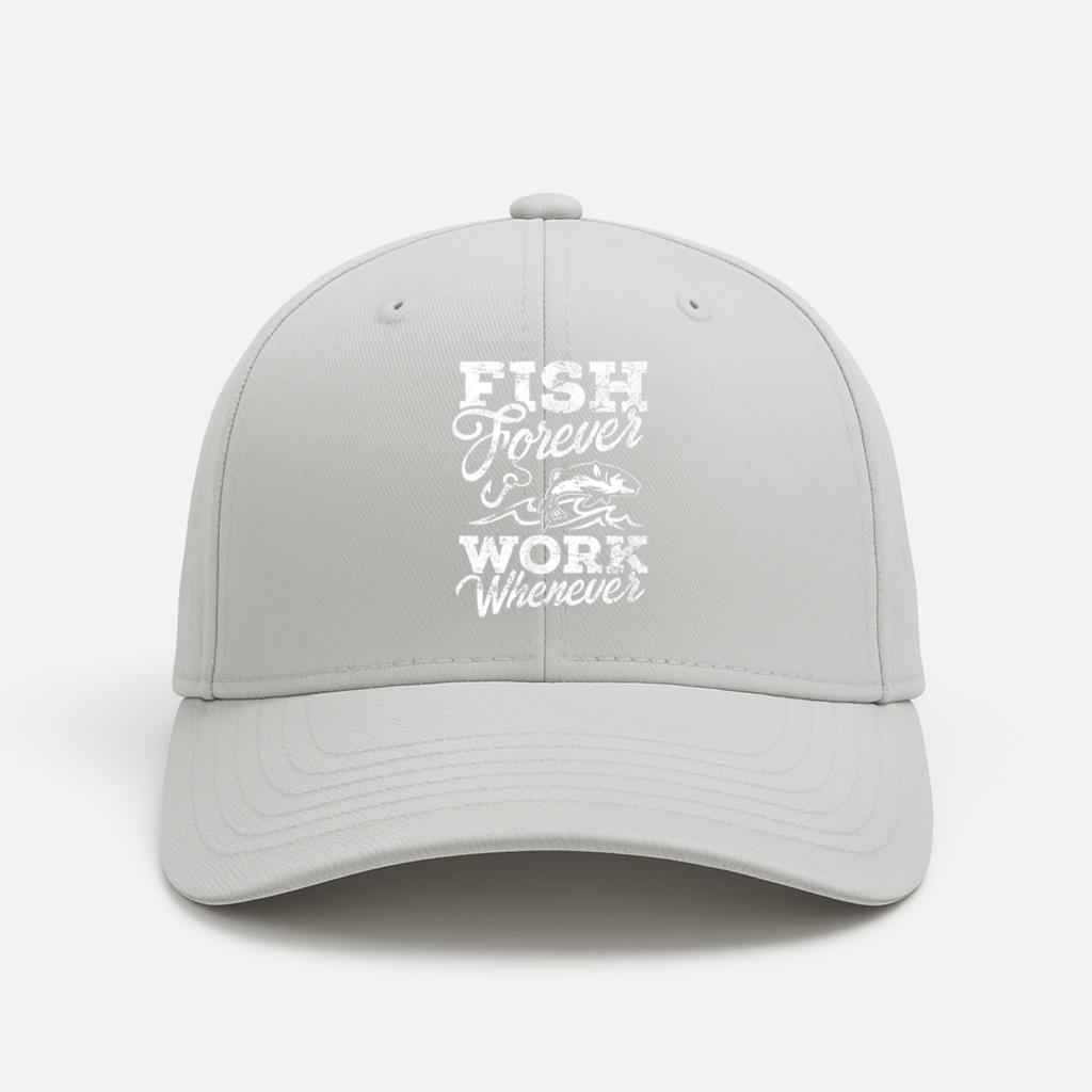 Fish Forever Work Whenever Cotton Twill Cap 