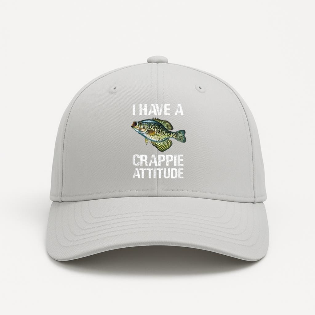 Fishing I Have A Crappie Attitude Cotton Twill Cap 