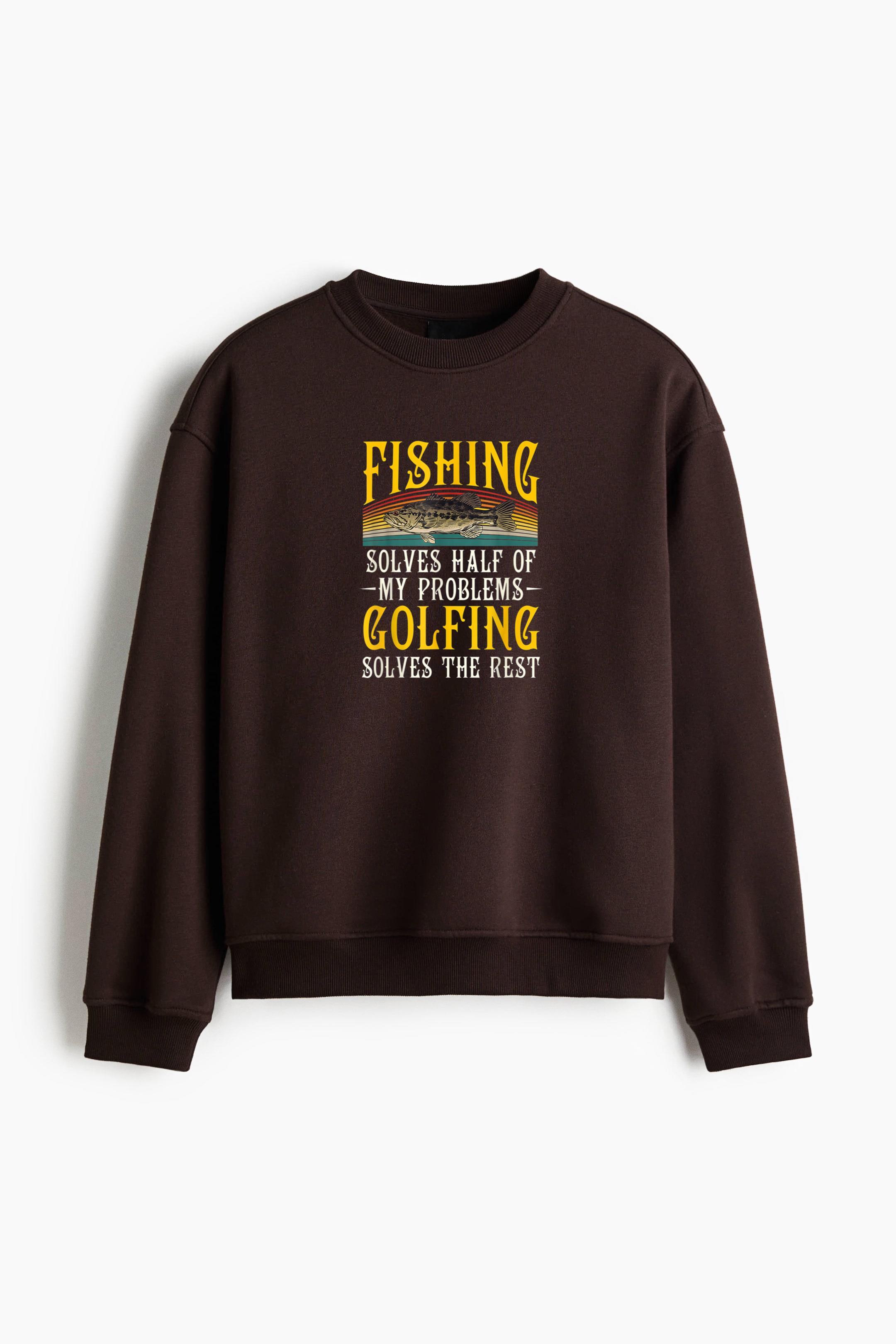 Fishing Solves Half Of My Problems Golfing Regular Fit Printed Sweatshirt - Image 3
