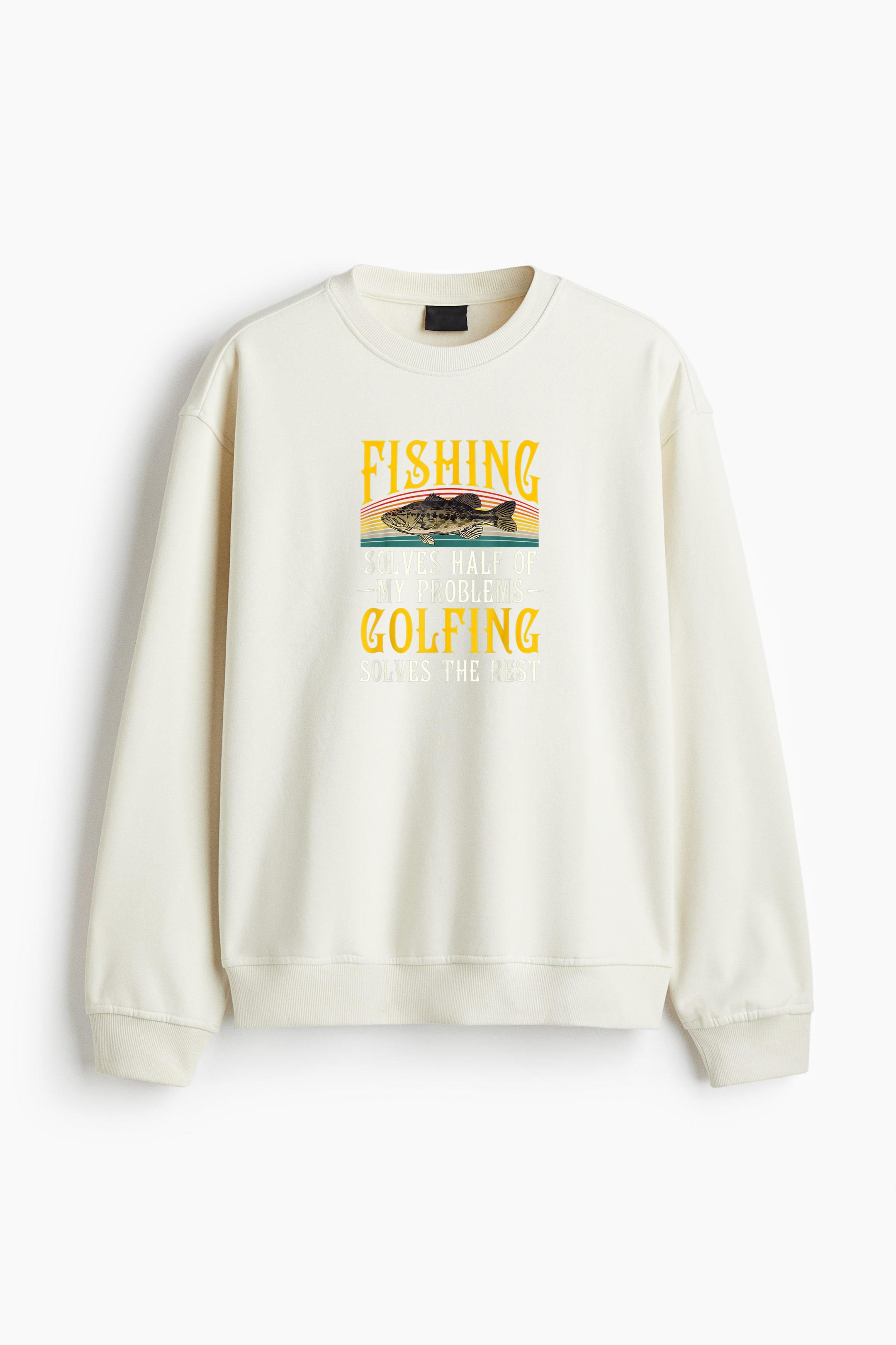 Fishing Solves Half Of My Problems Golfing Regular Fit Printed Sweatshirt - Image 4