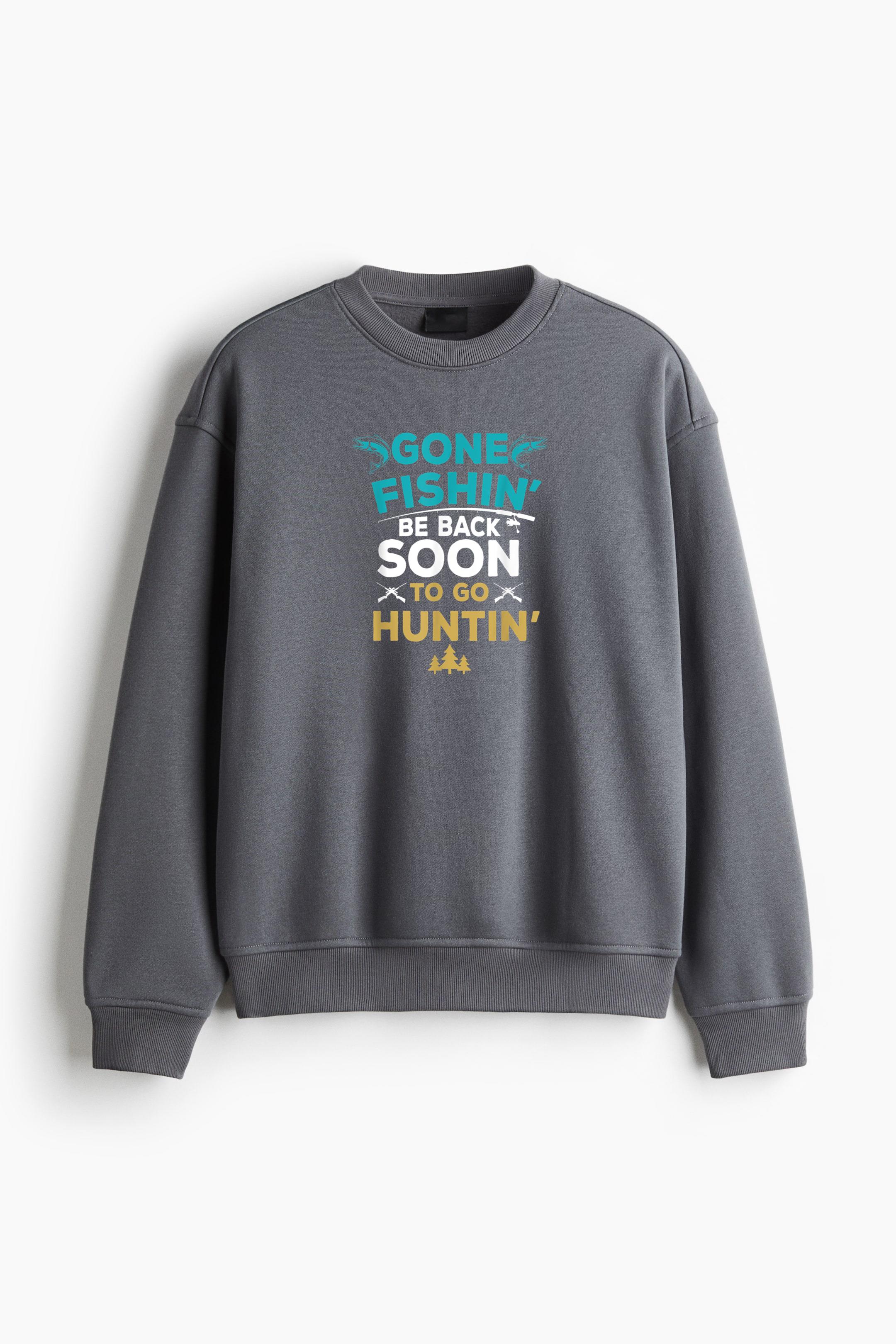 Go Fishing Be Back Soon To Go Hunting Regular Fit Printed Sweatshirt - Image 2
