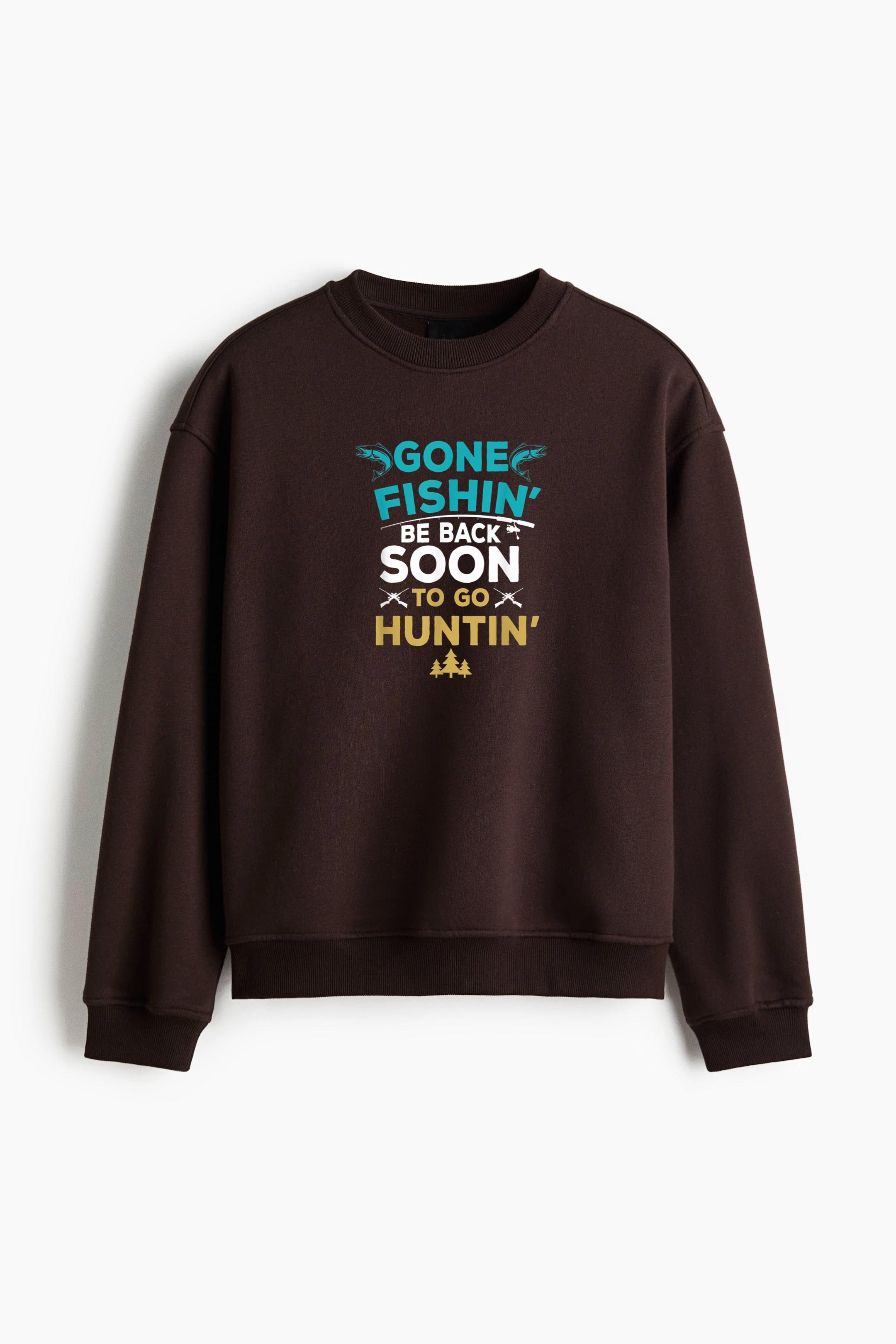Go Fishing Be Back Soon To Go Hunting Regular Fit Printed Sweatshirt - Image 3