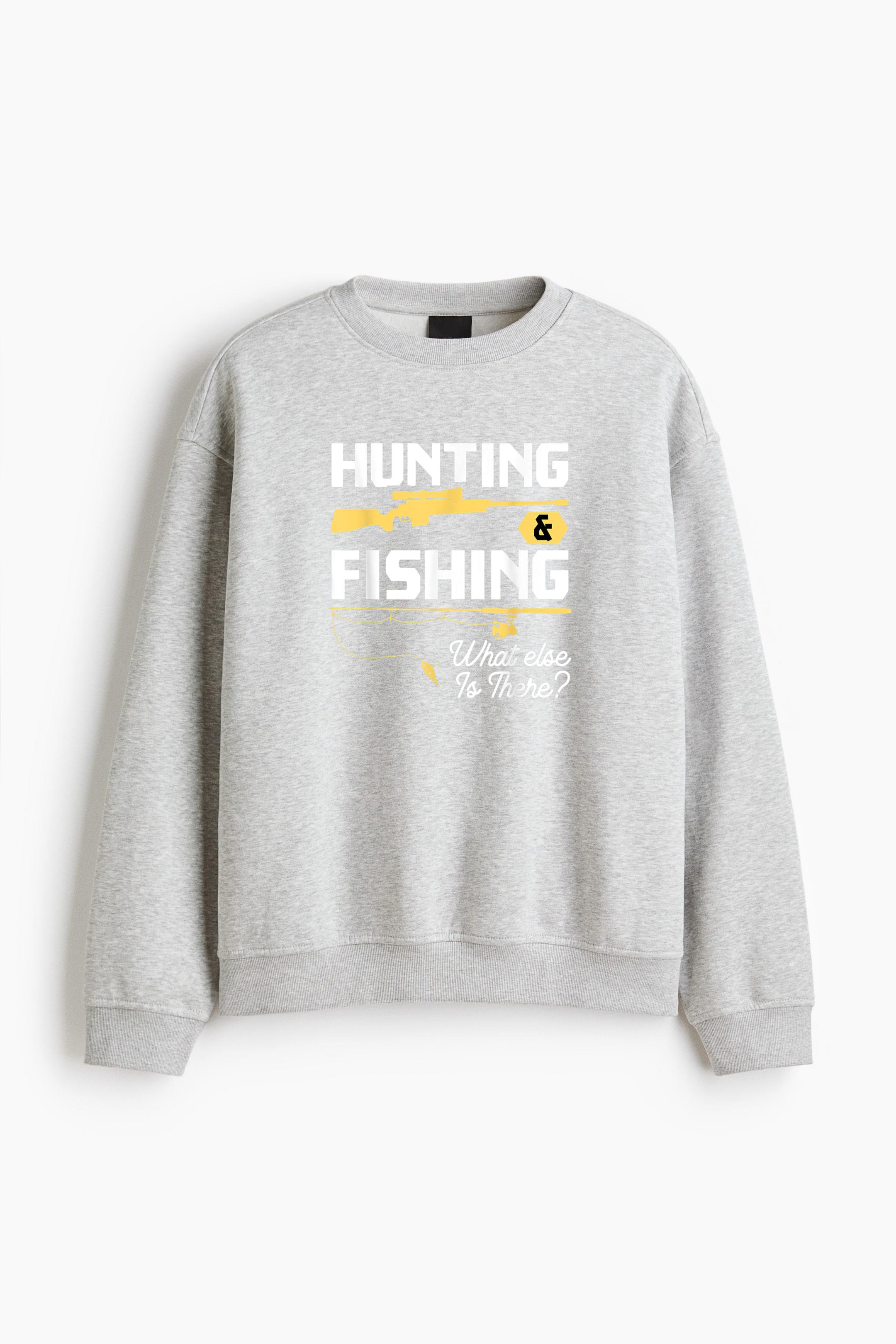 Hunting And Fishing What Else Is There Regular Fit Printed Sweatshirt 