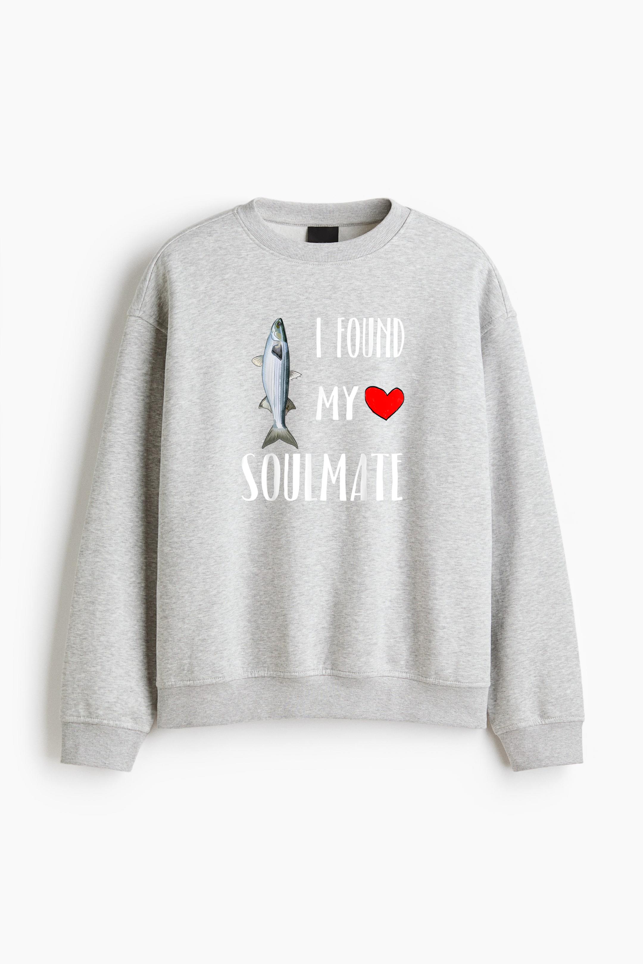 I Found My Soulmate Mullet Fish Regular Fit Printed Sweatshirt 