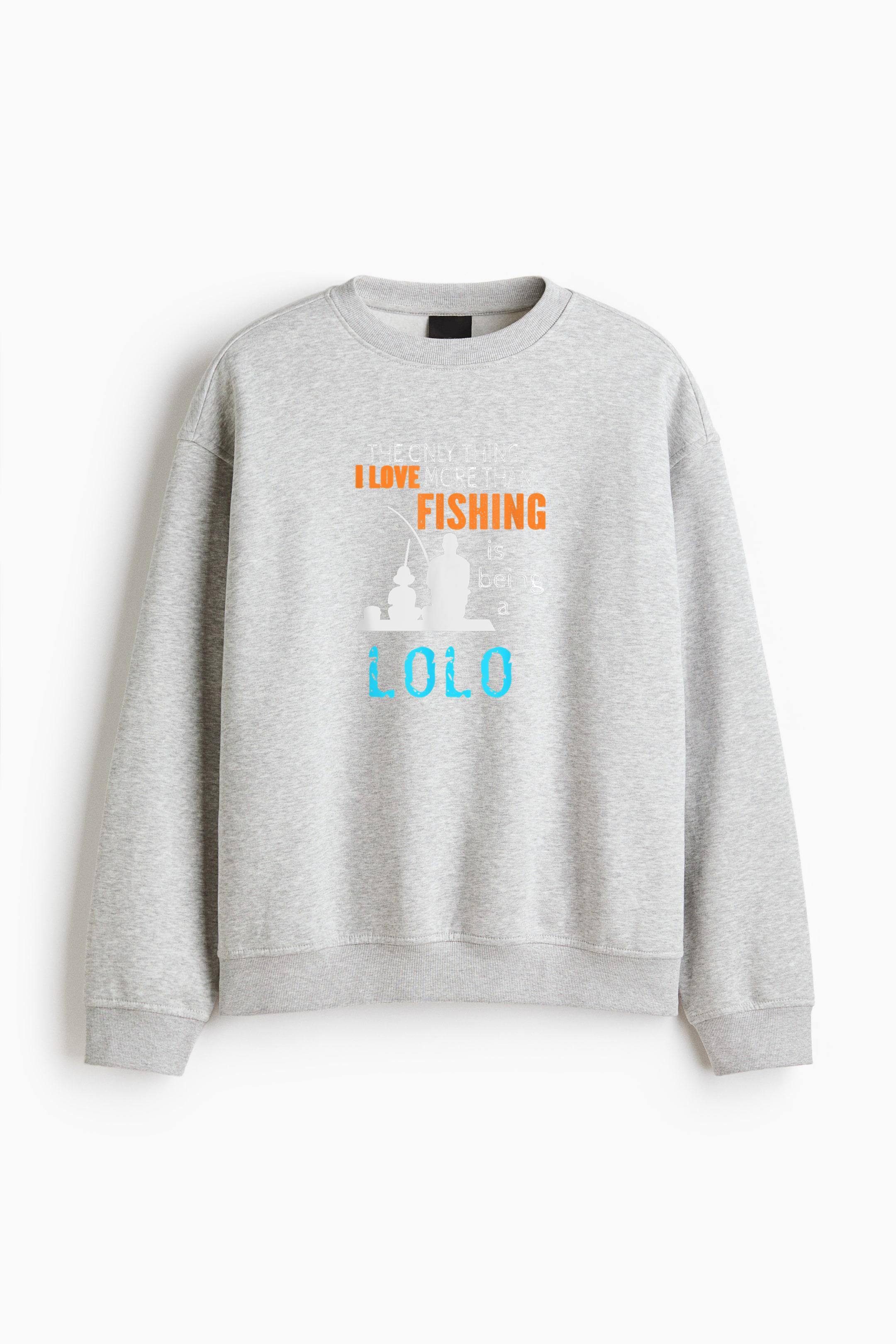 I More Than Love Fishing Lolo Filipino Grandpa Regular Fit Printed Sweatshirt 