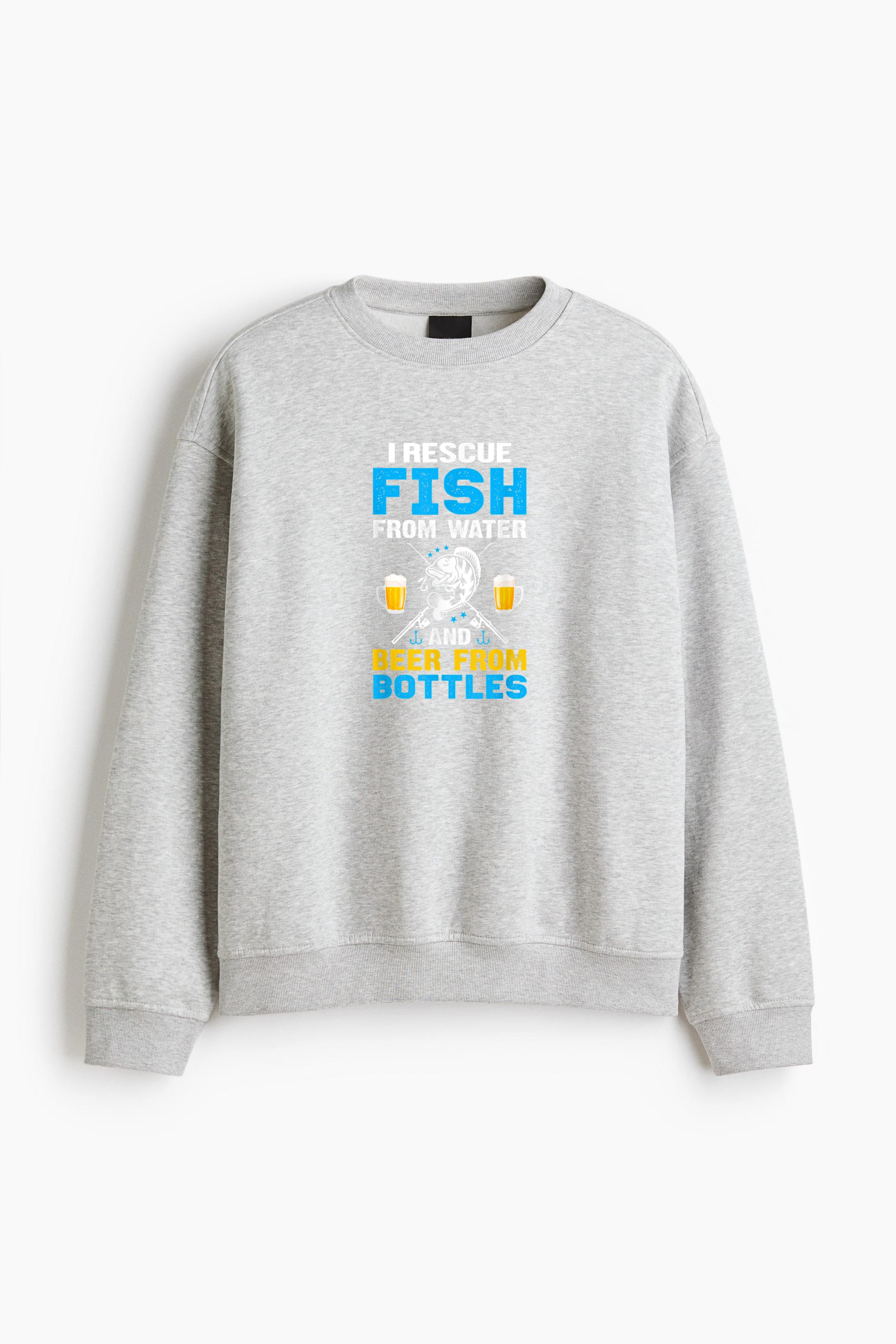 I Rescue Fish From Water And Beer From Bottle Regular Fit Printed Sweatshirt 