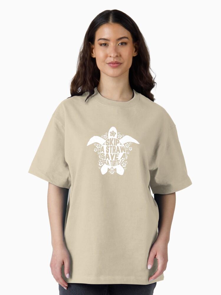 Skip a Straw Save A Sea Turtle Save Turtles Earth Day Gift Oversized T-Shirt - Image 3