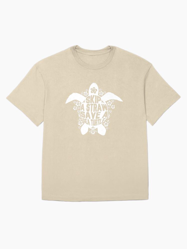 Skip a Straw Save A Sea Turtle Save Turtles Earth Day Gift Oversized T-Shirt - Image 4